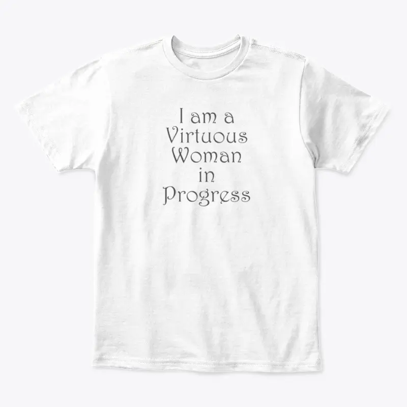 I am a Virtuous Woman in Progress