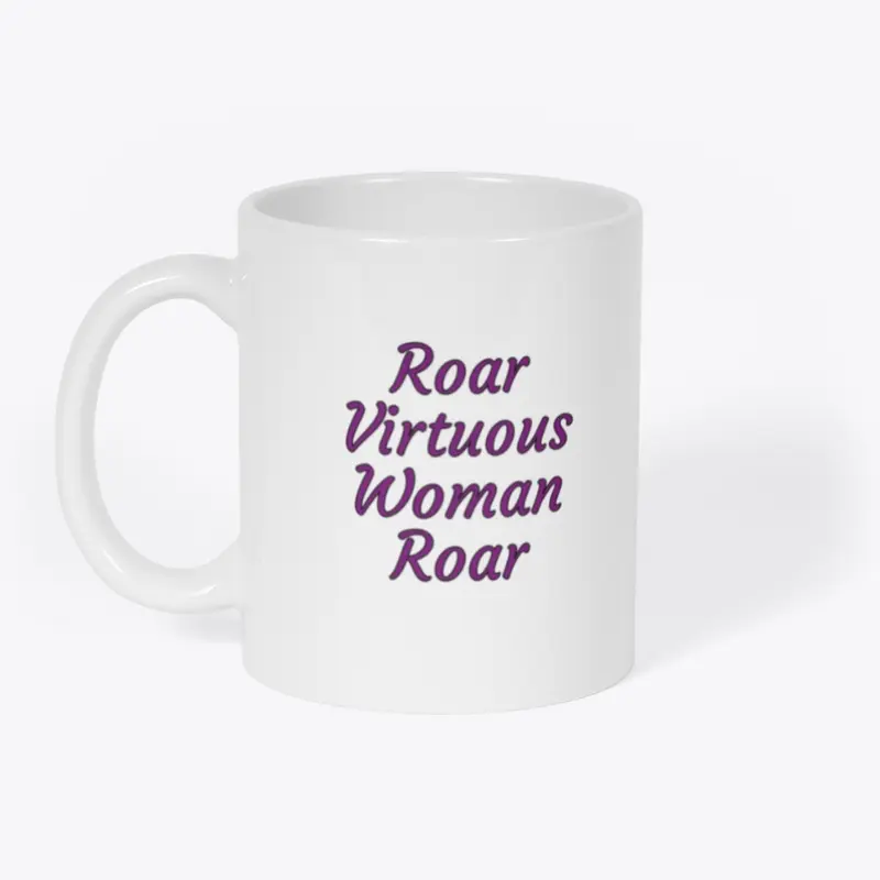 Roar Virtuous Woman Roar - MUG